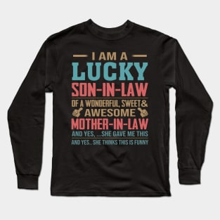 I Am A Lucky Son In Law Of A Wonderful Sweet And Awesome Mother In Law Long Sleeve T-Shirt